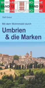 Mit dem Wohnmobil durch Umbrien und die Marken - Gréus, Ralf