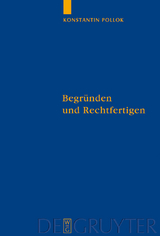 Begründen und Rechtfertigen - Konstantin Pollok