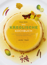 Das kreolische Kochbuch - Birgit Weidt