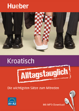 Alltagstauglich Kroatisch - John Stevens, Iva Bezinović-Haydon, Jelena Eggerstorfer