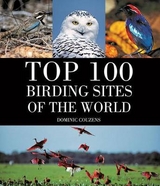 Top 100 Birding Sites Of The World - Dominic Couzens