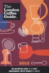 The London Coffee Guide - Allegra Strategies; Simpson, Guy; Young, Jeffrey