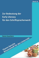 Zur Bedeutung der Early Literacy für den Schriftspracherwerb - Hanna Sauerborn