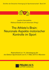 The Athlete’s Brain: Neuronale Aspekte motorischer Kontrolle im Sport - 