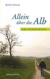 Allein über die Alb - Bertram Schwarz