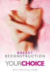 Breast Reconstruction: Your Choice - Rainsbury, Dick; Straker, Ginny