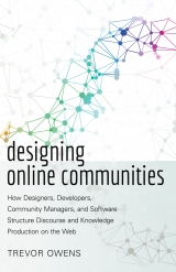 Designing Online Communities - Trevor Owens