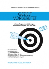 Gezielt vorbereitet 2014 und 2015 - Barnikel, Friedrich; Greimel, Peter; Ruch, Hermann; Ruch, Hermann; Weidinger, Dorothea; Winter, Erich