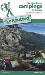 Guide Du Routard Nos Meilleurs Campings En France 2015 - Collectif