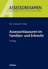 Assessorklausuren im Familien- und Erbrecht - Rainer Fixl, Holger Krätzschel, Walther Siede