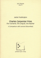 Charles Carpenter Fries: the Humanist, the Linguist, the Teacher - Jackie Pocklington