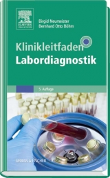 Klinikleitfaden Labordiagnostik - Neumeister, Birgid; Böhm, Bernhard Otto