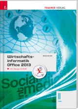 Wirtschaftsinformatik II HAK, Office 2013 inkl. Übungs-CD-ROM - Hubert Wiesinger