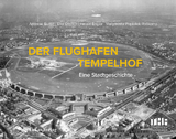 Der Flughafen Tempelhof - Andreas Butter, Elke Dittrich, Harald Engler, Małgorzata Popiołek-Roßkamp