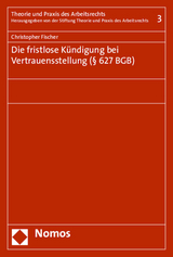 Die fristlose Kündigung bei Vertrauensstellung (§ 627 BGB) - Christopher Fischer