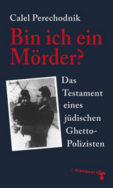 Bin ich ein Mörder? - Perechodnik, Calel