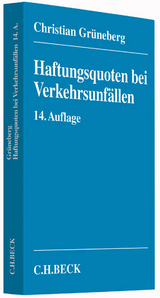 Haftungsquoten bei Verkehrsunfällen - Grüneberg, Christian