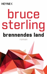 Brennendes Land -  Bruce Sterling