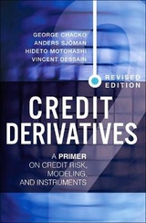 Credit Derivatives, Revised Edition - Chacko, George; Sjoman, Anders; Motohashi, Hideto; Dessain, Vincent