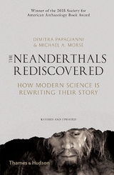 The Neanderthals Rediscovered - Papagianni, Dimitra