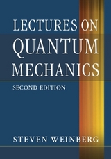 Lectures on Quantum Mechanics - Weinberg, Steven