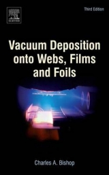 Vacuum Deposition onto Webs, Films and Foils - Bishop, Charles