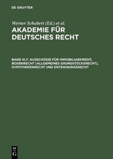 Akademie für Deutsches Recht / Ausschüsse für Immobiliarkredit, Bodenrecht (allgemeines Grundstücksrecht), Hypothekenrecht und Enteignungsrecht - 