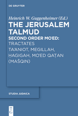 The Jerusalem Talmud. Second Order: Mo‘ed / Tractates Ta'aniot, Megillah, Hagigah and Mo'ed Qatan (Mašqin) - 