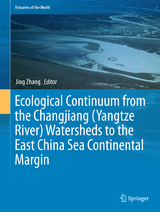 Ecological Continuum from the Changjiang (Yangtze River) Watersheds to the East China Sea Continental Margin - 