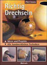 Richtig drechseln - Phil Irons