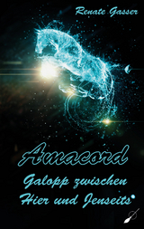 Amacord - Galopp zwischen Hier und Jenseits - Renate Gasser