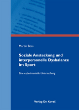 Soziale Ansteckung und interpersonelle Dysbalance im Sport - Martin Boss