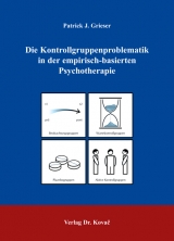 Die Kontrollgruppenproblematik in der empirisch-basierten Psychotherapie - Patrick J. Grieser