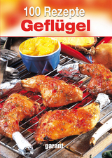 100 Rezepte Geflügel