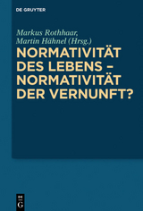 Normativität des Lebens – Normativität der Vernunft? - 