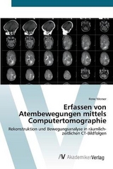 Erfassen von Atembewegungen mittels Computertomographie - Werner, Rene