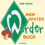 Mein erstes Werder-Buch - Rieken, Anne