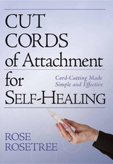 Cut Cords of Attachment for Self-Healing - Rose Rosetree
