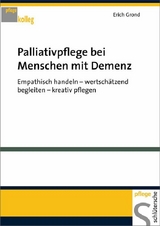 Palliativpflege bei Menschen mit Demenz -  Erich Grond