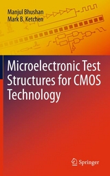 Microelectronic Test Structures for CMOS Technology -  Manjul Bhushan,  Mark B. Ketchen