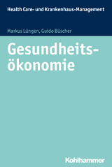 Gesundheitsökonomie - Markus Lüngen, Guido Büscher