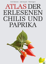 Atlas der erlesenen Chilis und Paprika - Erich Stecovics, Julia Kospach, Peter Angerer