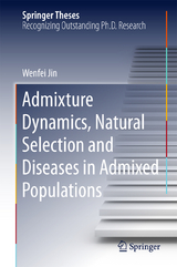 Admixture Dynamics, Natural Selection and Diseases in Admixed Populations -  Wenfei Jin