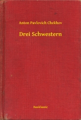 Drei Schwestern -  Anton Pavlovich Chekhov