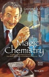 A Life of Magic Chemistry - Olah, George A.