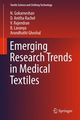 Emerging Research Trends in Medical Textiles - N. Gokarneshan, D. Anitha Rachel, V. Rajendran, B. Lavanya, Arundhathi Ghoshal