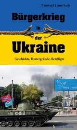Bürgerkrieg in der Ukraine - Lauterbach, Reinhard
