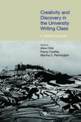 Creativity and Discovery in the University Writing Class: A Teacher's Guide - 