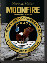 Norman Mailer. MoonFire. The Epic Journey of Apollo 11 - Norman Mailer