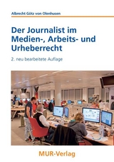 Der Journalist im Medien-, Arbeits- und Urheberrecht - Albrecht Götz von Olenhusen